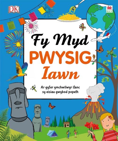 Cover image for Cyfres Gwyddoniadur Pwysig Iawn: Fy Myd Pwysig Iawn, isbn: 9781849674201