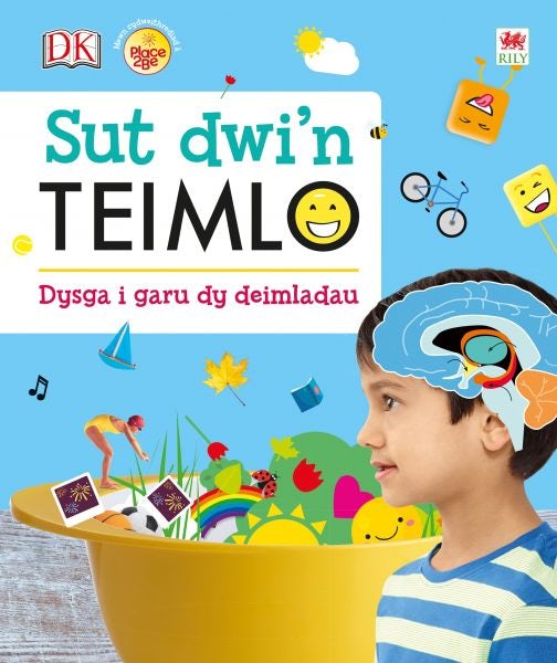 Cover image for Sut Dwi'n Teimlo - Dysga i Garu dy Deimladau, isbn: 9781849674218