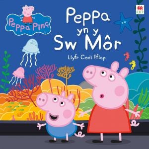 Cover image for Cyfres Peppa Pinc: Peppa yn y Sw Môr, isbn: 9781849674652