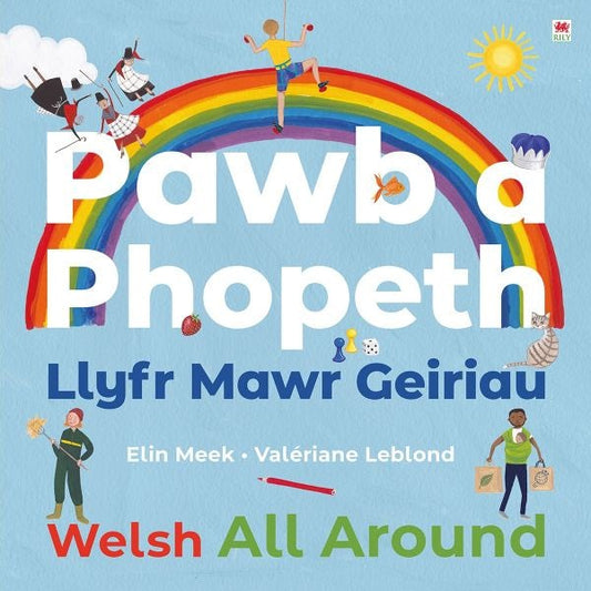 Cover image for Pawb a Phopeth - Llyfr Mawr Geiriau / Welsh All Around, isbn: 9781849675772