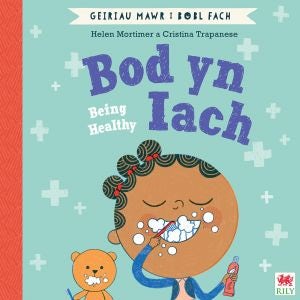 Cover image for Bod yn Iach (Geiriau Mawr i Bobl Fach) / Being Healthy (Big Words for Little People), isbn: 9781849676410