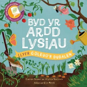 Cover image for Llyfrau Goleuo'r Dudalen: Byd yr Ardd Lysiau, isbn: 9781849677042
