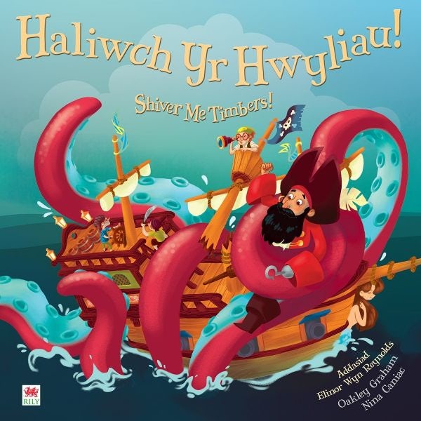Cover image for Haliwch yr Hwyliau! / Shiver Me Timbers!, isbn: 9781849677172