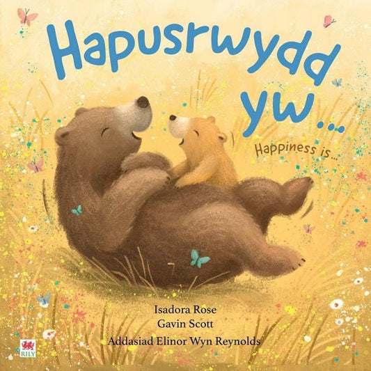 Cover image for Hapusrwydd Yw… / Happiness Is…, isbn: 9781849677257