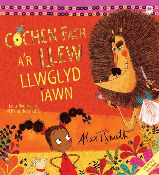 Cover image for Cochen Fach a'r Llew Llwglyd Iawn / Little Red and the Very Hungry Lion, isbn: 9781849677547