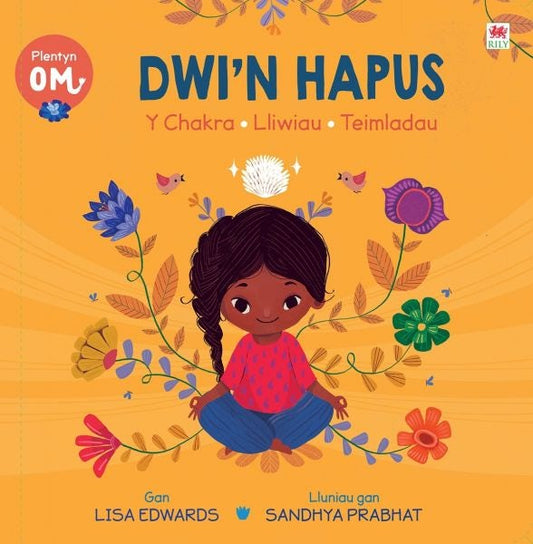 Cover image for Plentyn Om - Dwi'n Hapus (Y Chakra • Lliwiau • Teimladau), isbn: 9781849677929