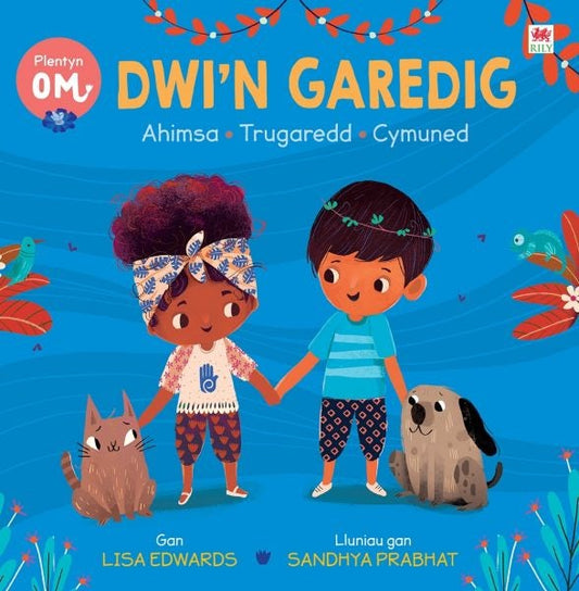 Cover image for Plentyn Om: Dwi'n Garedig (Ahimsa • Trugaredd • Cymuned), isbn: 9781849677950
