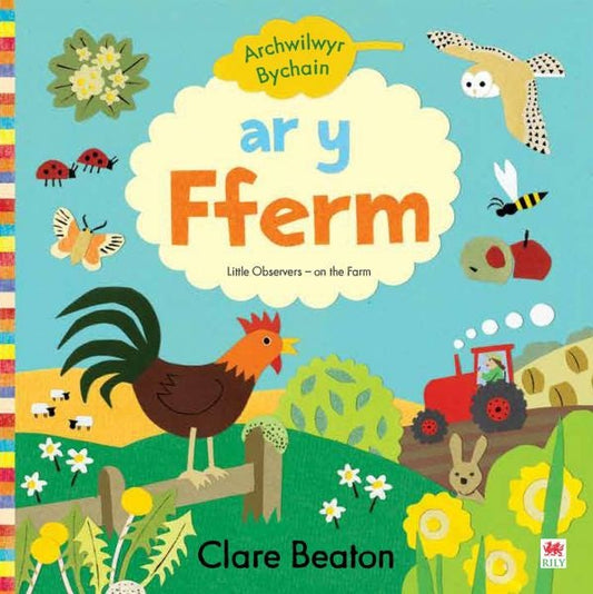 Cover image for Cyfres Archwilwyr Bychain: Ar y Fferm, isbn: 9781849678407