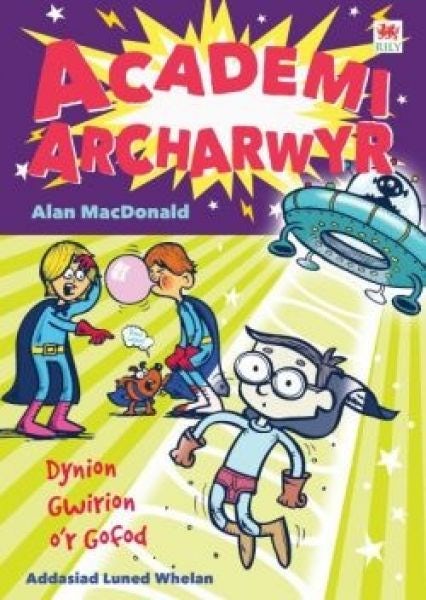 Cover image for Cyfres Academi Archarwyr: Dynion Gwirion o'r Gofod, isbn: 9781849679794
