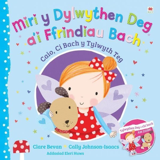 Cover image for Miri y Dylwythen Deg a'i Ffrindiau Bach: Caio, Ci Bach y Tylwyth Teg, isbn: 9781849679992