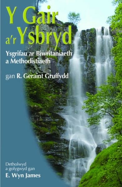 Cover image for Y Gair A'r Ysbryd - Ysgrifau ar Biwritaniaeth a Methodistiaeth, isbn: 9781850492672