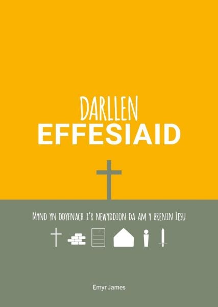 Cover image for Darllen Effesiaid - Mynd yn Ddyfnach i'r Newyddion Da am y Brenin Iesu, isbn: 9781850492757