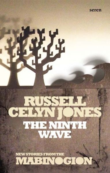 Cover image for New Stories from the Mabinogion: The Ninth Wave, isbn: 9781854115140