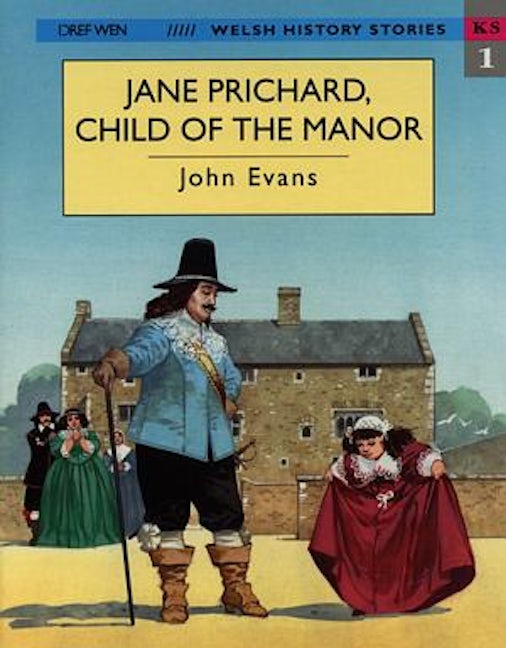 Cover image for Welsh History Stories: Jane Prichard, Child of the Manor, isbn: 9781855961999