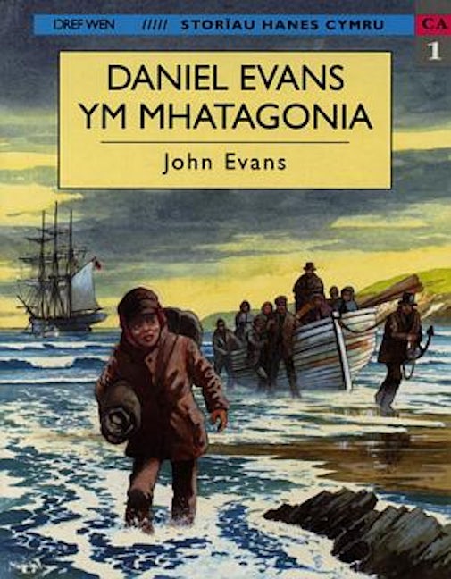 Cover image for Storïau Hanes Cymru: Daniel Evans Ym Mhatagonia, isbn: 9781855962125