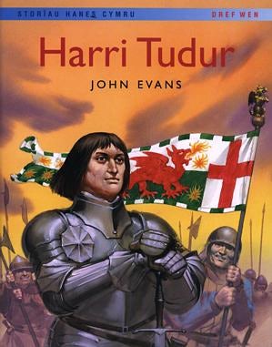 Cover image for Storïau Hanes Cymru: Harri Tudur, isbn: 9781855965546