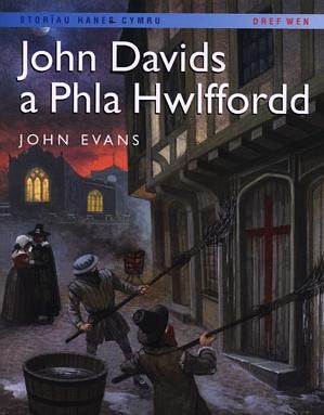 Cover image for Storïau Hanes Cymru: John Davids a Phla Hwlffordd, isbn: 9781855965553