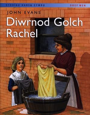 Cover image for Storïau Hanes Cymru: Diwrnod Golch Rachel, isbn: 9781855965607