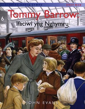 Cover image for Storïau Hanes Cymru: Tommy Barrow: Ifaciwî yng Nghymru, isbn: 9781855965621