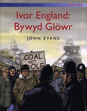 Cover image for Storïau Hanes Cymru: Ivor England: Bywyd Glowr, isbn: 9781855965645
