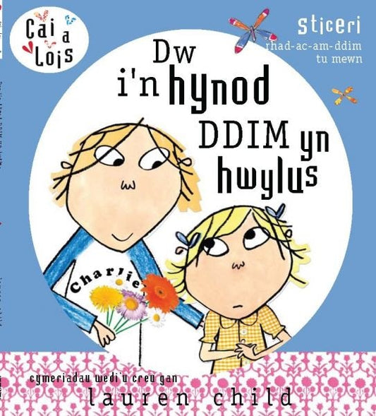 Cover image for Cyfres Cai a Lois: Dw i'n Hynod Ddim yn Hwylus, isbn: 9781855967939