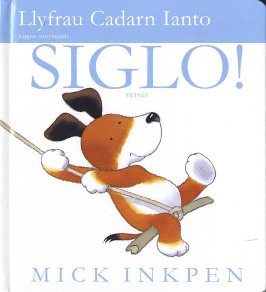 Cover image for Llyfrau Cadarn Ianto/Kipper Storyboards: Siglo!/Swing!, isbn: 9781855968158