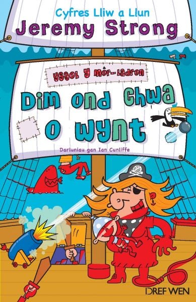Cover image for Cyfres Lliw a Llun: Ysgol y Môr-Ladron - Dim Ond Chwa o Wynt, isbn: 9781855968417