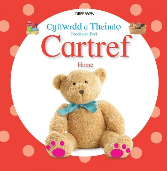 Cover image for Cyffwrdd a Theimlo/Touch and Feel: Cartref/Home, isbn: 9781855969827