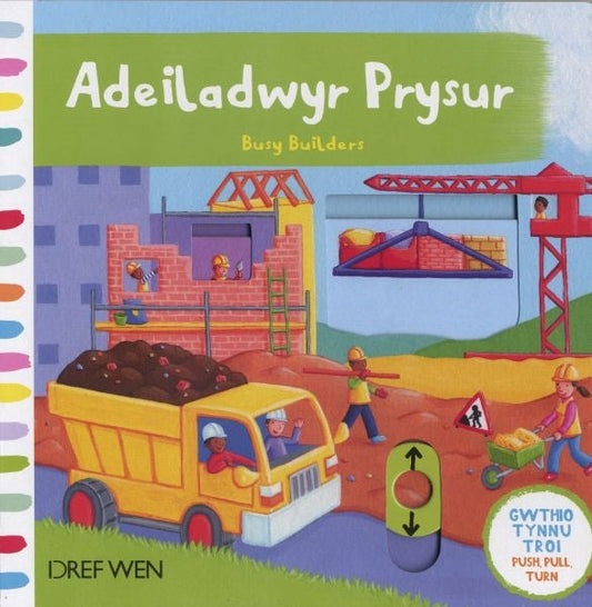 Cover image for Cyfres Gwthio, Tynnu, Troi: Adeiladwyr Prysur/Busy Builders, isbn: 9781855969957