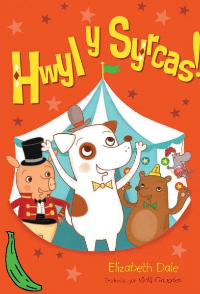 Cover image for Cyfres Bananas Gwyrdd: Hwyl y Syrcas, isbn: 9781855969971