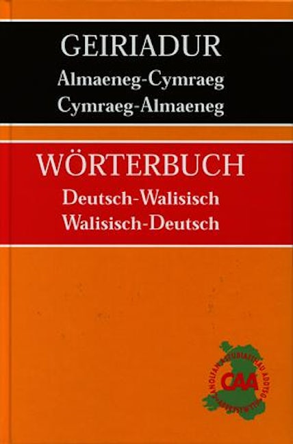 Cover image for Geiriadur Almaeneg-Cymraeg, Cymraeg-Almaeneg / Wörterbuch Deutsch-Walisisch, Walisisch-Deutsch, isbn: 9781856444170