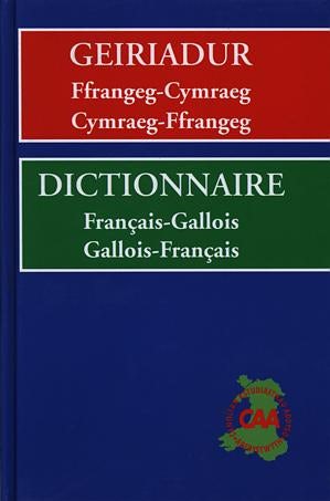 Cover image for Geiriadur Ffrangeg-Cymraeg, Cymraeg-Ffrangeg / Dictionnaire Francais-Gallois, Gallois-Francais, isbn: 9781856444187