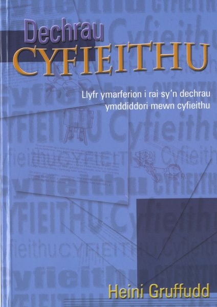 Cover image for Dechrau Cyfieithu - Llyfr Ymarferion i Rai Sy'n Dechrau Ymddiddori Mewn Cyfieithu, isbn: 9781856448994