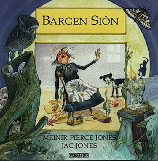 Cover image for Cyfres Chwedlau o Gymru: Bargen Siôn, isbn: 9781859026168