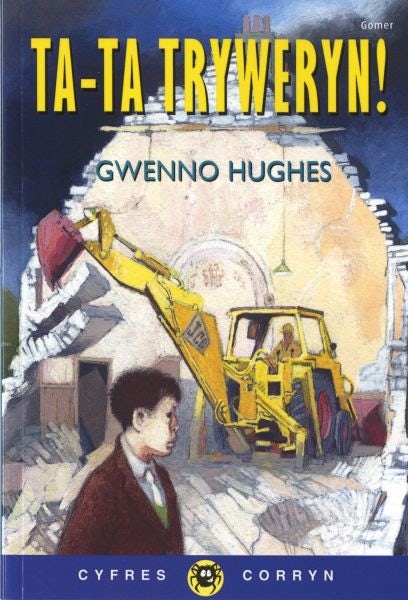 Cover image for Cyfres Corryn: Ta-Ta Tryweryn!, isbn: 9781859026885