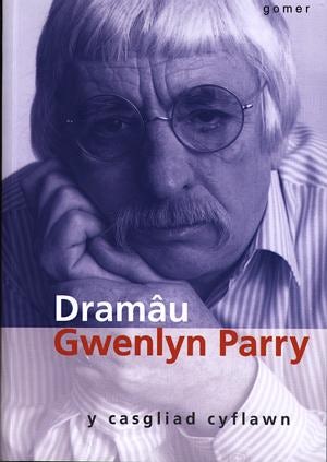 Cover image for Dramâu Gwenlyn Parry - Y Casgliad Cyflawn, isbn: 9781859027790