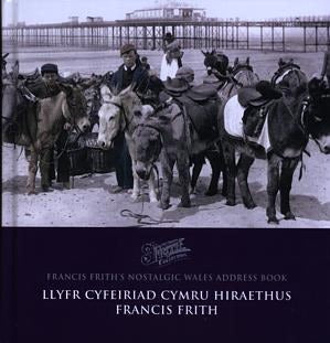 Cover image for Llyfr Cyfeiriad Cymru Hiraethus Francis Frith / Francis Frith's Nostalgic Wales Address Book, isbn: 9781859377550