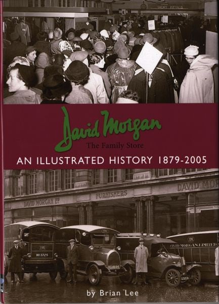 Cover image for David Morgan Ltd - The Family Store, An Illustrated History 1879-2005, isbn: 9781859834527
