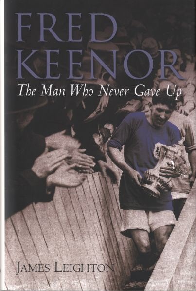 Cover image for Fred Keenor - The Man Who Never Gave Up, isbn: 9781859838280