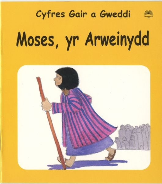 Cover image for Cyfres Gair a Gweddi: Moses, Yr Arweinydd, isbn: 9781859944189