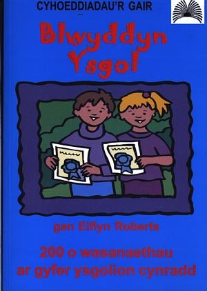 Cover image for Blwyddyn Ysgol - 200 o Wasanaethau ar Gyfer Ysgolion Cynradd, isbn: 9781859944837