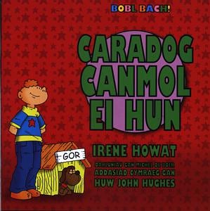 Cover image for Cyfres Bobl Bach!: Caradog Canmol ei Hun, isbn: 9781859945216