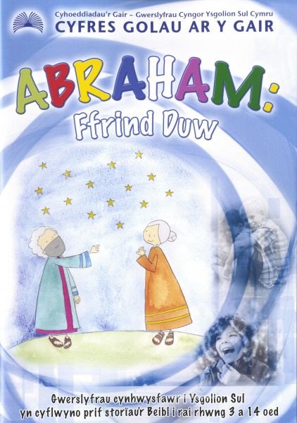 Cover image for Cyfres Golau ar y Gair: Abraham - Ffrind Duw, isbn: 9781859946305
