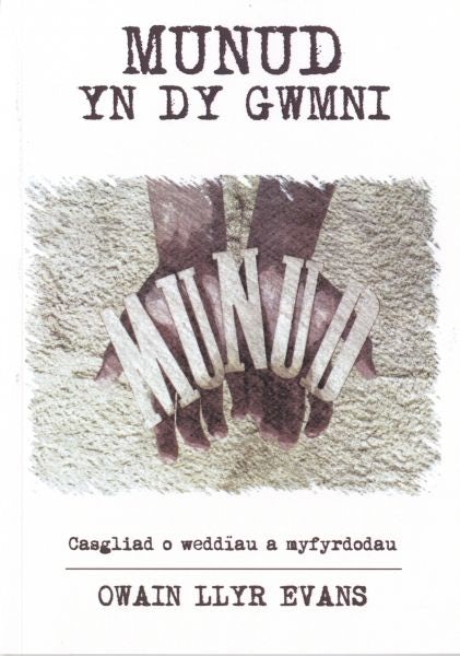 Cover image for Munud yn dy Gwmni: Casgliad o Weddïau a Myfyrdodau, isbn: 9781859948682