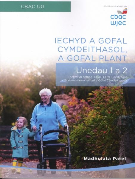 Cover image for CBAC UG Iechyd a Gofal Cymdeithasol a Gofal Plant Unedau 1 a 2, isbn: 9781860857300