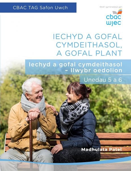 Cover image for CBAC TAG Safon Uwch: Iechyd a Gofal Cymdeithasol, A Gofal Plant - Iechyd a Gofal Cymdeithasol - Llwybr Oedolion, Unedau 5 a 6, isbn: 9781860857386