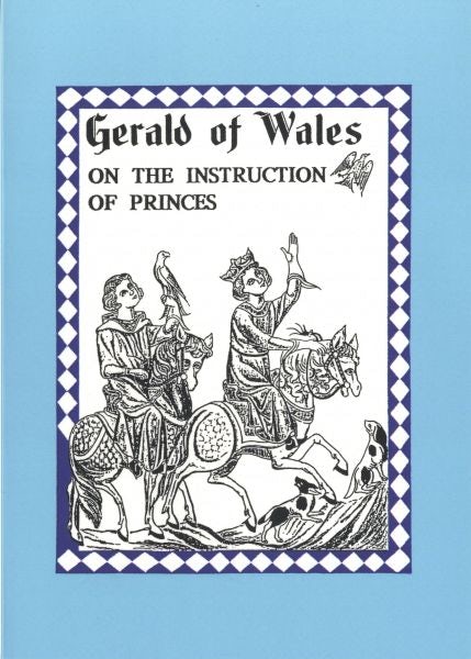 Cover image for Gerald of Wales on the Instruction of Princes, isbn: 9781861431691