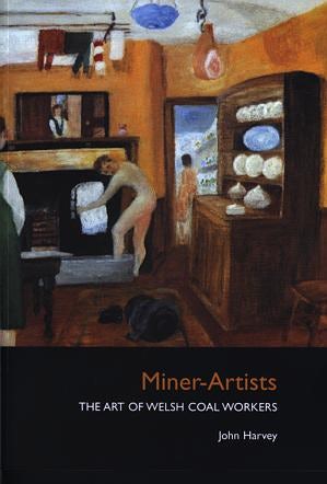 Cover image for Miner-Artists - The Art of Welsh Coal Workers, isbn: 9781862250161
