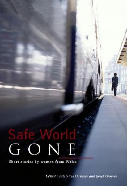 Cover image for Safe World Gone - Short Stories by Women from Wales, isbn: 9781870206778