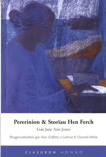 Cover image for Cyfres Clasuron Honno: Pererinion a Storïau Hen Ferch, isbn: 9781870206990